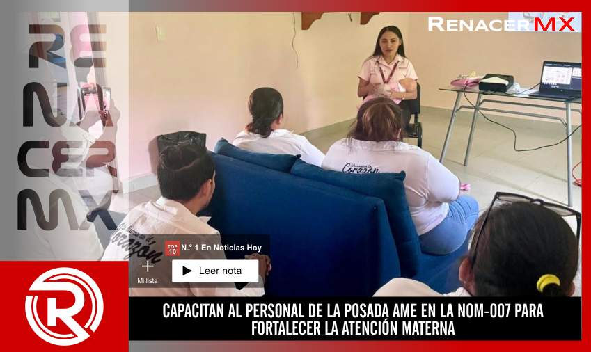 CAPACITAN AL PERSONAL DE LA POSADA AME EN LA NOM-007 PARA FORTALECER LA ATENCIÓN&hellip;