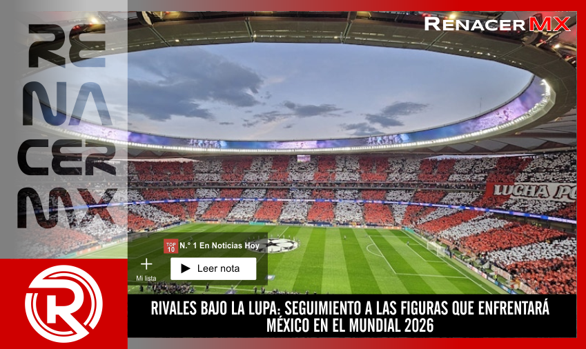 RIVALES BAJO LA LUPA: SEGUIMIENTO A LAS FIGURAS QUE ENFRENTARÁ MÉXICO EN EL MUNDIAL&hellip;