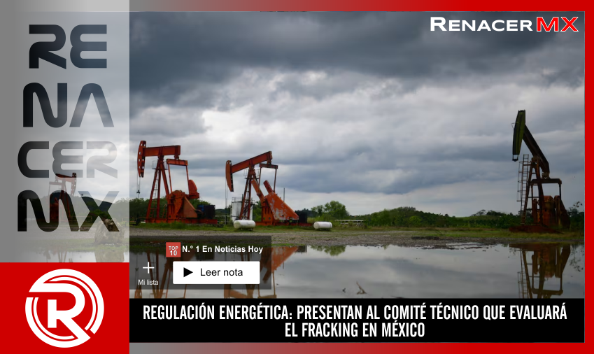 REGULACIÓN ENERGÉTICA: PRESENTAN AL COMITÉ TÉCNICO QUE EVALUARÁ EL FRACKING&hellip;