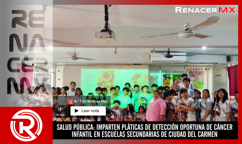 SALUD PÚBLICA: IMPARTEN PLÁTICAS DE DETECCIÓN OPORTUNA DE CÁNCER INFANTIL EN&hellip;