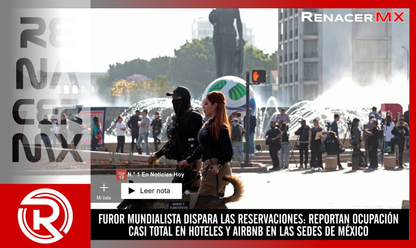 FUROR MUNDIALISTA DISPARA LAS RESERVACIONES: REPORTAN OCUPACIÓN CASI TOTAL EN HOTELES…