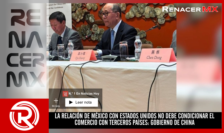 LA RELACIÓN DE MÉXICO CON ESTADOS UNIDOS NO DEBE CONDICIONAR EL COMERCIO CON TERCEROS&hellip;